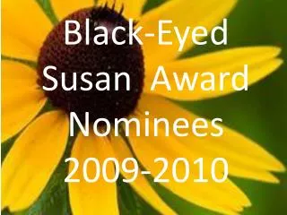 Black-Eyed Susan Award Nominees 2009-2010