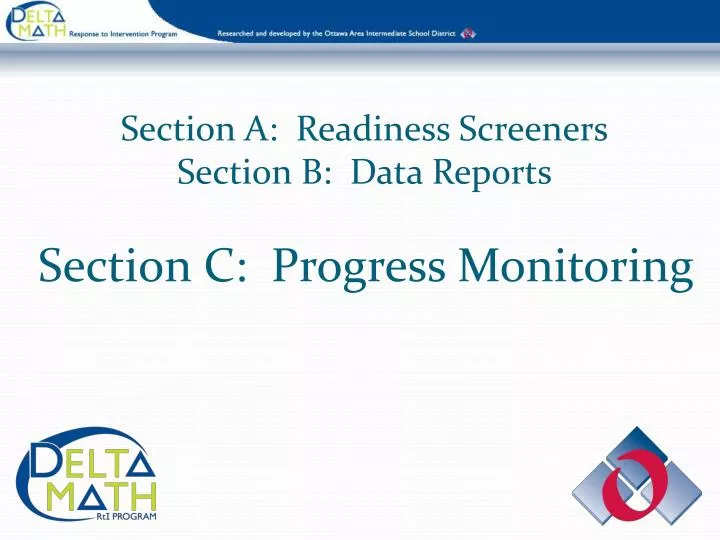 section a readiness screeners section b data reports section c progress monitoring
