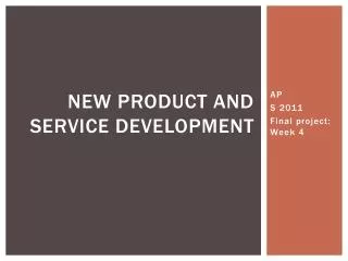 New Product and service development