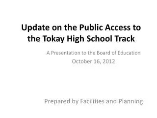 Update on the Public Access to the Tokay High School Track