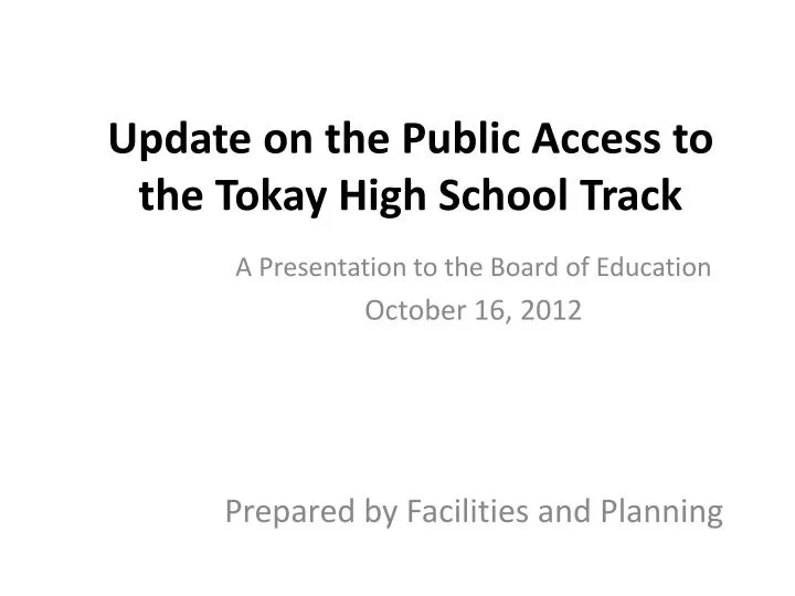 update on the public access to the tokay high school track