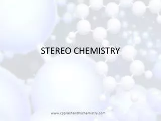 STEREO CHEMISTRY