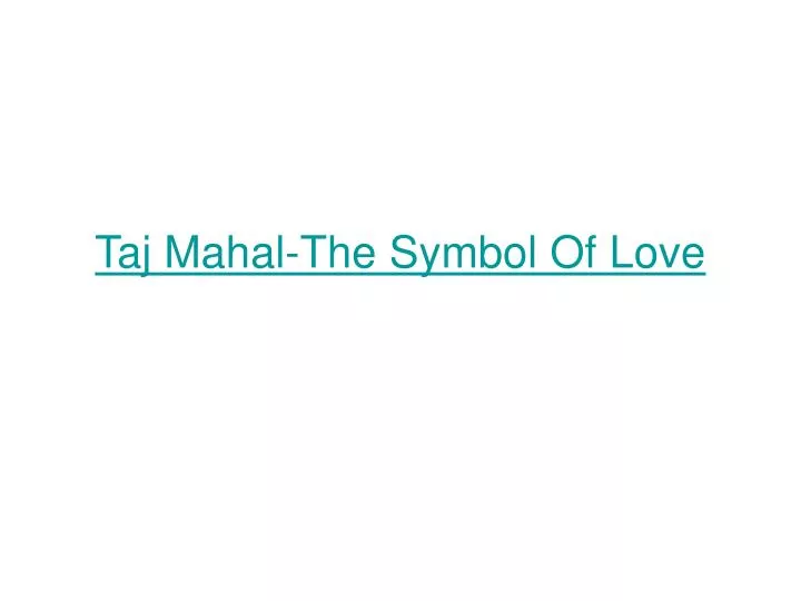 taj mahal the symbol of love