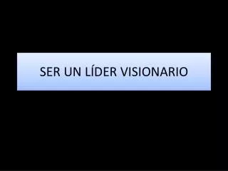 ser un l der visionario
