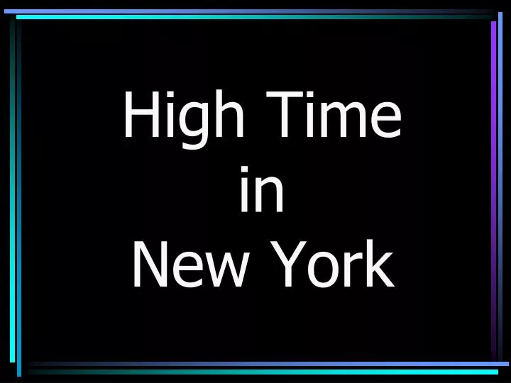 high time in new york