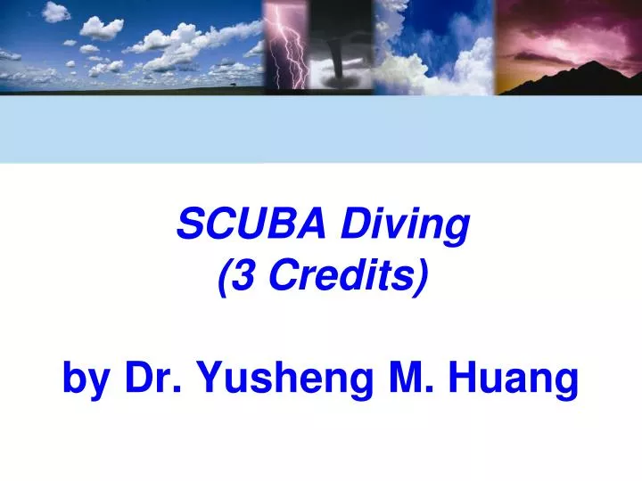 scuba diving 3 credits by dr yusheng m huang