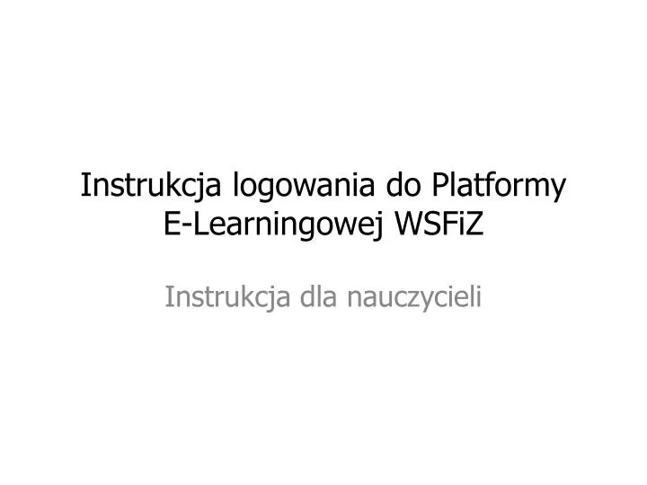instrukcja logowania do platformy e learningowej wsfiz