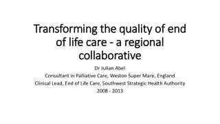 Transforming the quality of end of life care - a regional collaborative