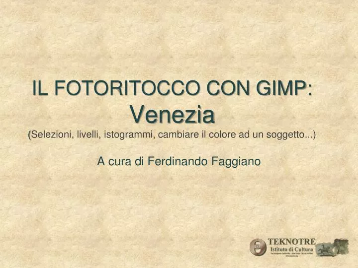 il fotoritocco con gimp venezia selezioni livelli istogrammi cambiare il colore ad un soggetto