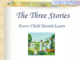 The Three Stories