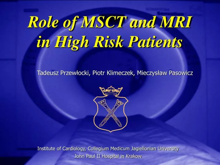 role of msct and mri in high risk patients