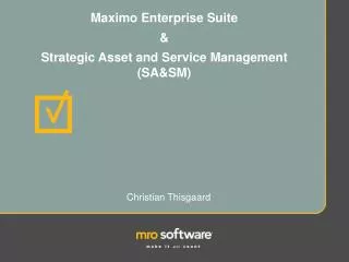 Maximo Enterprise Suite &amp; Strategic Asset and Service Management (SA&amp;SM)