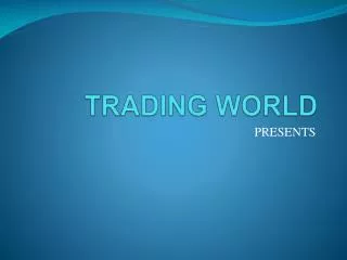 TRADING WORLD