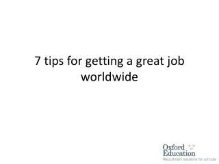 7 tips for getting a great job worldwide