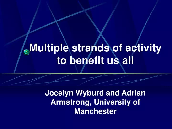 multiple strands of activity to benefit us all