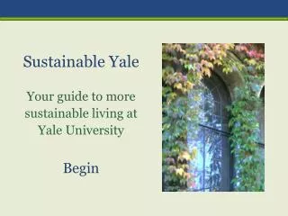 Sustainable Yale Your guide to more sustainable living at Yale University