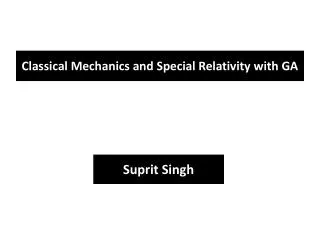 Classical Mechanics and Special Relativity with GA
