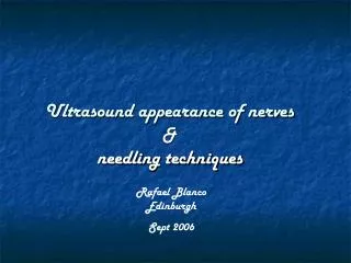 Ultrasound appearance of nerves &amp; needling techniques