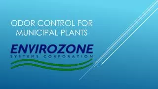 Odor control for municipal plants