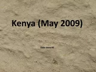 Kenya (May 2009) Slide show #2