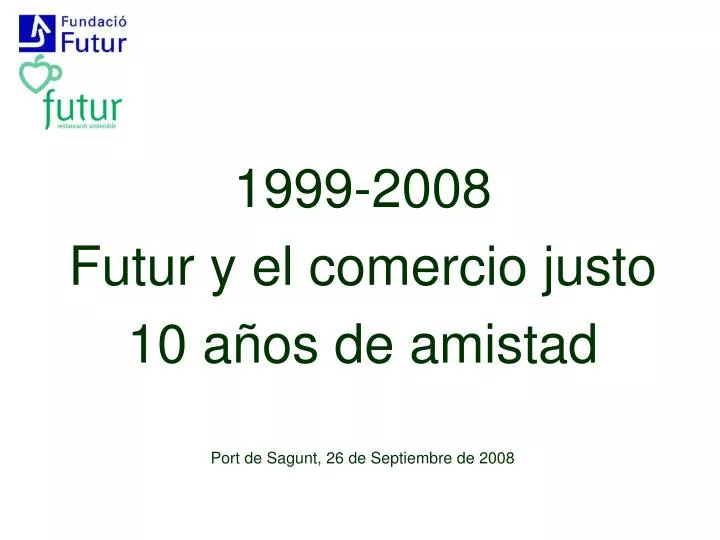 1999 2008 futur y el comercio justo 10 a os de amistad port de sagunt 26 de septiembre de 2008