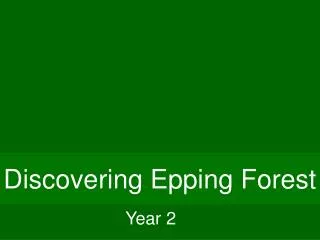 Discovering Epping Forest