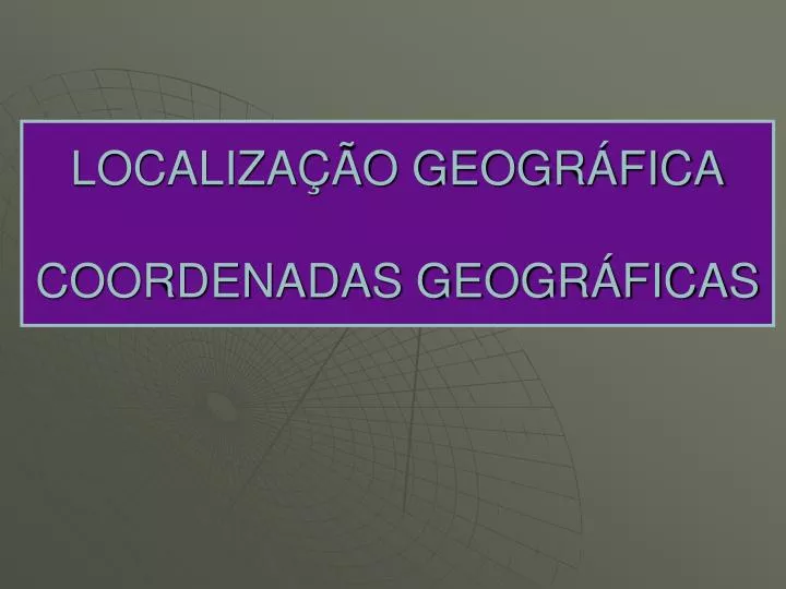 localiza o geogr fica coordenadas geogr ficas