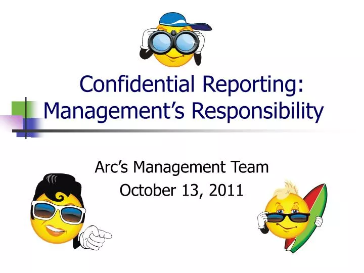 confidential reporting management s responsibility