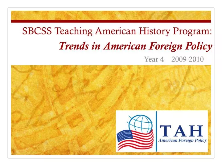 sbcss teaching american history program trends in american foreign policy