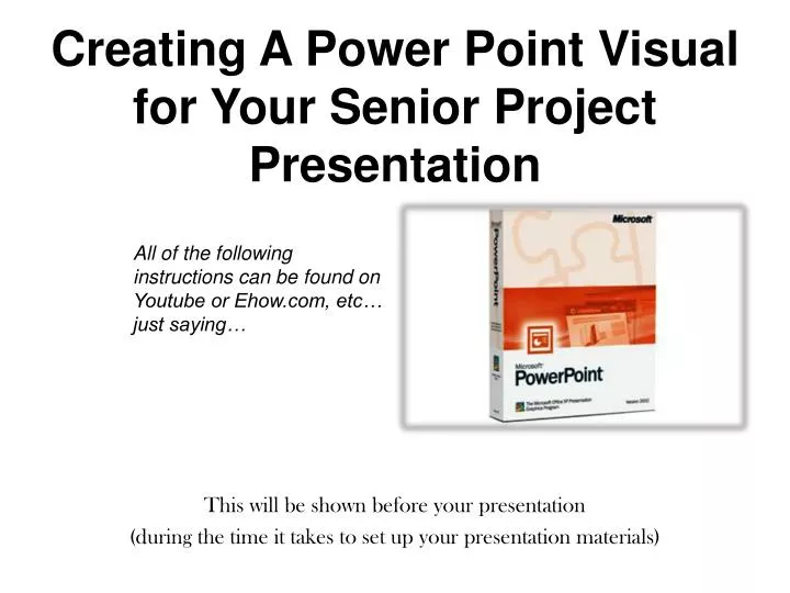 creating a power point visual for your senior project presentation