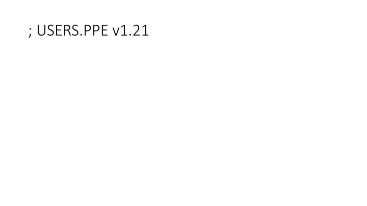 users ppe v1 21