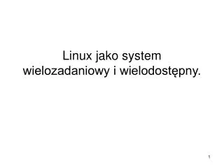 linux jako system wielozadaniowy i wielodost pny