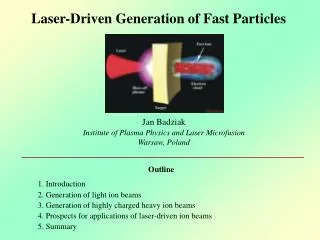 Laser-Driven Generation of Fast Particles