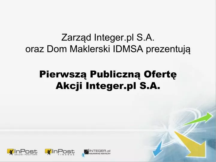 zarz d integer pl s a oraz dom maklerski idmsa prezentuj