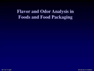 Flavor and Odor Analysis in Foods and Food Packaging