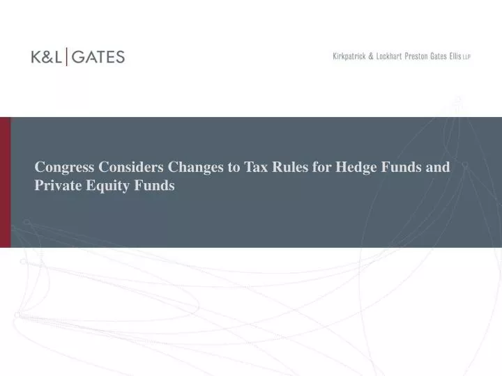 congress considers changes to tax rules for hedge funds and private equity funds