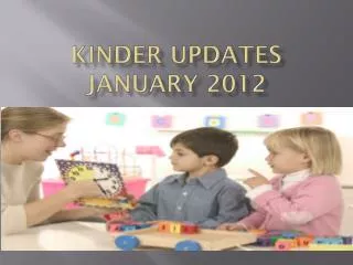 Kinder Updates January 2012