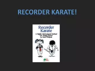 RECORDER KARATE!
