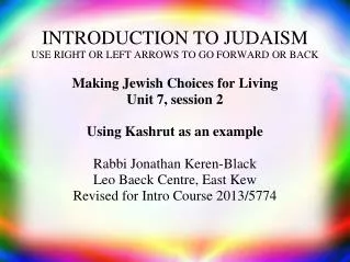 INTRODUCTION TO JUDAISM USE RIGHT OR LEFT ARROWS TO GO FORWARD OR BACK