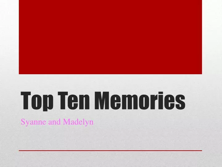 top ten memories