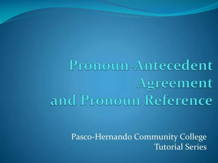 pronoun antecedent agreement and pronoun reference