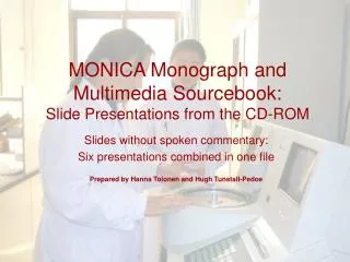 MONICA Monograph and Multimedia Sourcebook: Slide Presentations from the CD-ROM