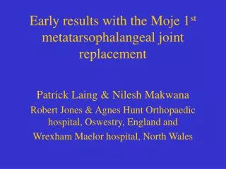 Early results with the Moje 1 st metatarsophalangeal joint replacement