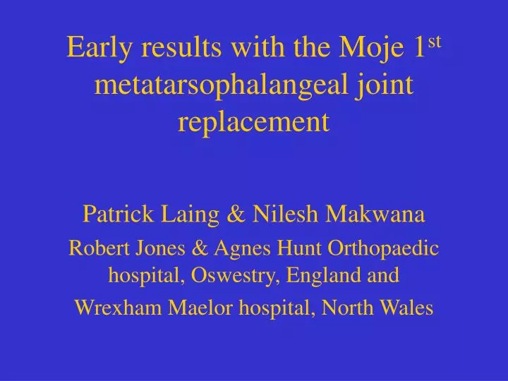 early results with the moje 1 st metatarsophalangeal joint replacement