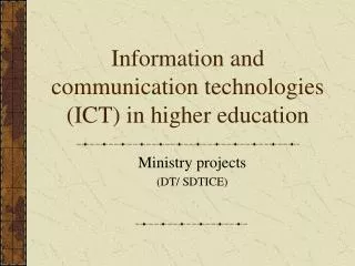 Information and communication technologies (ICT) in higher education