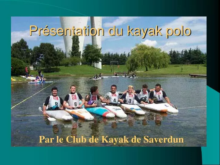 pr sentation du kayak polo