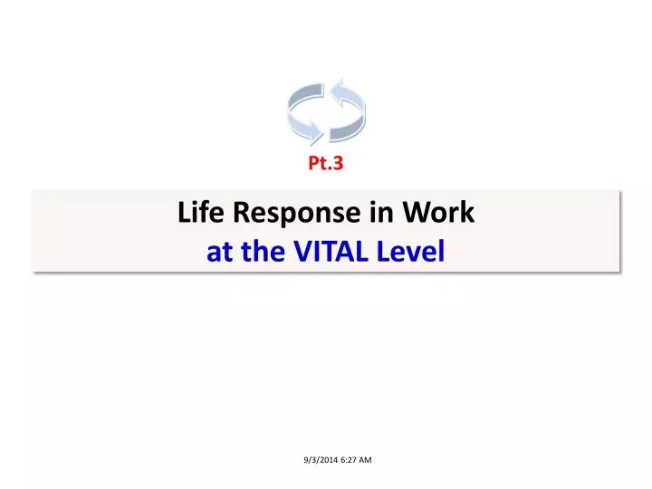 life response in work a t the vital level