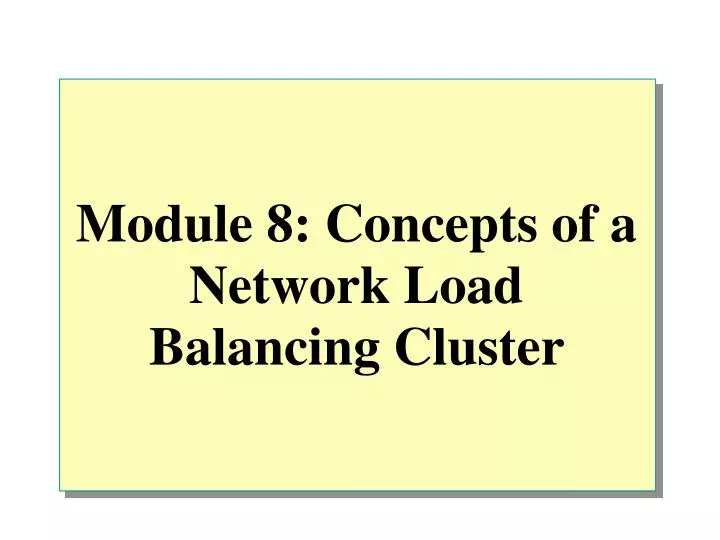 module 8 concepts of a network load balancing cluster