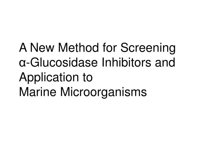 a new method for screening glucosidase inhibitors and application to marine microorganisms