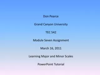 Don Pearce Grand Canyon University TEC 542 Module Seven Assignment March 16, 2011